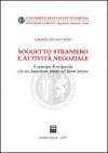 Soggetto straniero e attività negoziale. Il principio di reciprocità e la sua dimensione attuale nel diritto privato