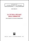 La tutela penale dell'ambiente. Bene giuridico e tecniche di incriminazione