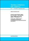 Etichettatura dei prodotti. Tutela del «Made in Italy», sicurezza dei prodotti e contrasto alla contraffazione dei marchi