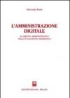 L'amministratore digitale. Il diritto amministrativo nella evoluzione telematica