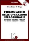 Formulario delle operazioni straordinarie. Disciplina civilistica e fiscale. Procedure operative e modelli. Con CD-ROM