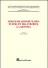 I processi amministrativi in Europa tra celerità e garanzia