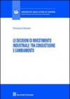 Le decisioni di investimento industriale. Tra consuetudine e cambiamento