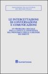 Le intercettazioni di conversazioni e comunicazioni. Atti del Convegno (Milano, 5-7 ottobre 2007)
