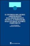 Il controllo del giudice amministrativo sulla discrezionalità tecnica e, in particolare, sugli atti delle autorità indipendenti. 7° Colloquio italiano-spagnolo