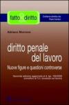 Diritto penale del lavoro. Nuove figure e questioni controverse