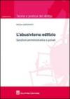 L'abusivismo edilizio. Sanzioni amministrative e penali