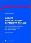 Codice dell'indagine difensiva penale. Commentato ed annotato con la giurisprudenza e la deontologia