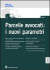 Parcelle avvocati. I nuovi parametri