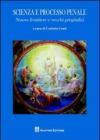 Scienza e processo penale. Nuove frontiere e vecchi pregiudizi