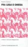 Fra Lega e Chiesa. L'Italia in cerca di integrazione