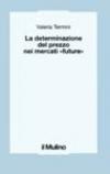 La determinazione del prezzo nei mercati «Future»