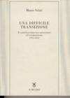 Una difficile transizione. Il cattolicesimo tra unionismo ed ecumenismo (1952-1964)