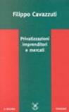 Privatizzazioni, imprenditori e mercati