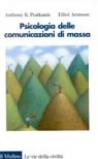 Psicologia delle comunicazioni di massa. Usi e abusi della persuasione