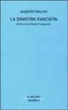 La sinistra fascista. Storia di un progetto mancato