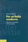 Per un'Italia moderna. Questioni di politica e di economia