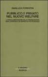 Pubblico e privato nel nuovo welfare. La regolamentazione delle organizzazioni non lucrative e dei servizi di utilità sociale