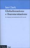 Globalizzazione e frammentazione. Le relazioni internazionali nel XX secolo
