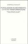 Popolazioni in movimento, città in trasformazione. Abitanti, pendolari, city users, uomini d'affari e flâneurs