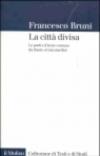 La città divisa. Le parti e il bene comune da Dante a Guicciardini