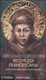 Ricchezza francescana. Dalla povertà volontaria alla società di mercato
