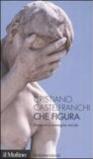 Che figura. Emozioni e immagine sociale