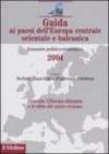 Guida ai paesi dell'Europa centrale, orientale e balcanica. Annuario politico-economico 2004