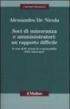 Soci di minoranza e amministratori: un rapporto difficile. Il caso delle azioni di responsabilità delle minoranze