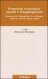 Progresso economico, equità e disuguaglianze. Ripensare le interazioni fra sviluppo, povertà, diritti umani e pace