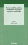 Ricerca scientifica pubblica, trasferimento tecnologico e proprietà intellettuale