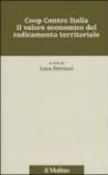 Coop centro Italia. Il valore economico del radicamento territoriale