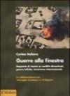 Guerra alla finestra. Rapporto di ricerca su conflitti dimenticati, guerre infinite, terrorismo internazionale