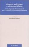 Giovani, religione e vita quotidiana. Un'indagine dell'Istituto Iard per il Centro di Orientamento Pastorale