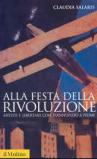 Alla festa della rivoluzione. Artisti e libertari con D'Annunzio a Fiume