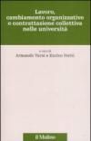 Lavoro, cambiamento organizzativo e contrattazione collettiva nelle università