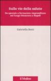Sulle vie della salute. Da speziale a farmacista - imprenditore nel lungo Ottocento a Napoli