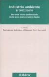 Industria, ambiente e territorio. Per una storia ambientale delle aree industriali in Italia