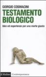 Testamento biologico. Idee ed esperienze per una morte giusta