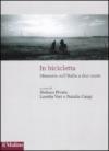 In bicicletta. Memorie sull'Italia a due ruote