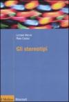 Gli stereotipi. Dinamiche psicologiche e contesto delle relazioni sociali