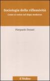 Sociologia della riflessività. Come si entra nel dopo-moderno