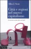 Città e regioni nel nuovo capitalismo. L'economia sociale delle metropoli