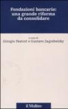 Fondazioni bancarie: una grande riforma da consolidare