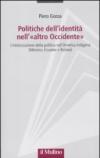 Politiche dell'identità nell'«altro Occidente». L'etnicizzazione della politica nell'America indigena (Messico, Ecuador e Bolivia)