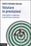 Valutare le prestazioni. Come gestire e migliorare la performance lavorativa
