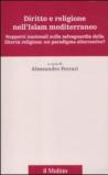 Diritto e religione nell'Islam mediterraneo. Rapporti nazionali sulla salvaguardia della libertà religiosa: un paradigma alternativo?