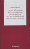 L'uomo delinquente studiato in rapporto all'antropologia, alla medicina legale ed alle discipline carcerarie