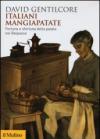 Italiani mangiapatate. Fortuna e sfortuna della patata nel Belpaese