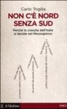 Non c'è Nord senza Sud. Perché la crescita dell'Italia si decide nel Mezzogiorno